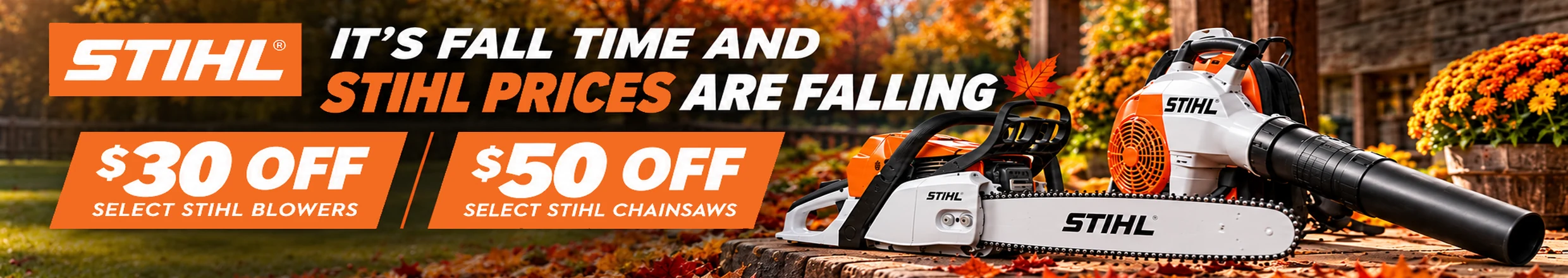 STIHL fall savings: $30 off select STIHL blowers and $50 off select STIHL chainsaws.